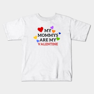 My mommies are my Valentine Kids T-Shirt